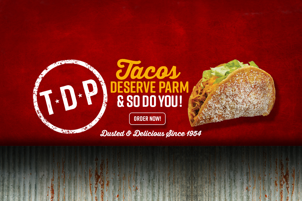 TDP Tacos Deserve Parm